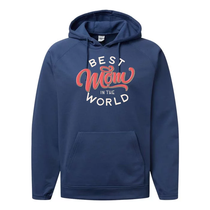 Best Mom In The World Cute Mother's Day Performance Fleece Hoodie