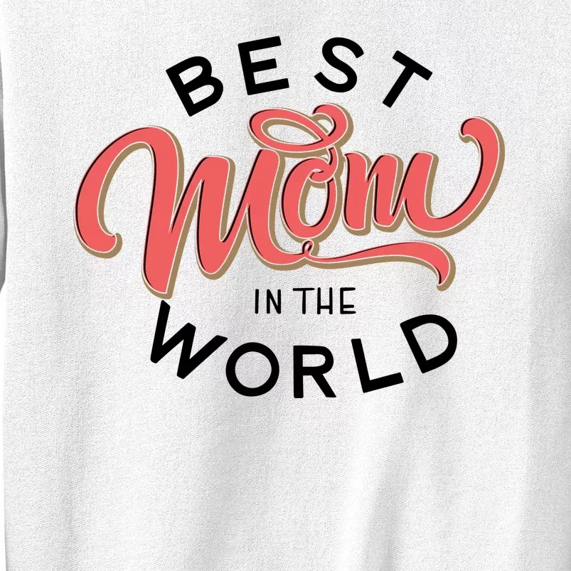 Best Mom In The World Cute Mother's Day Sweatshirt