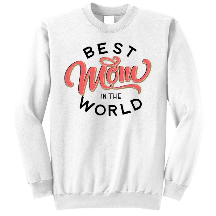 Best Mom In The World Cute Mother's Day Sweatshirt