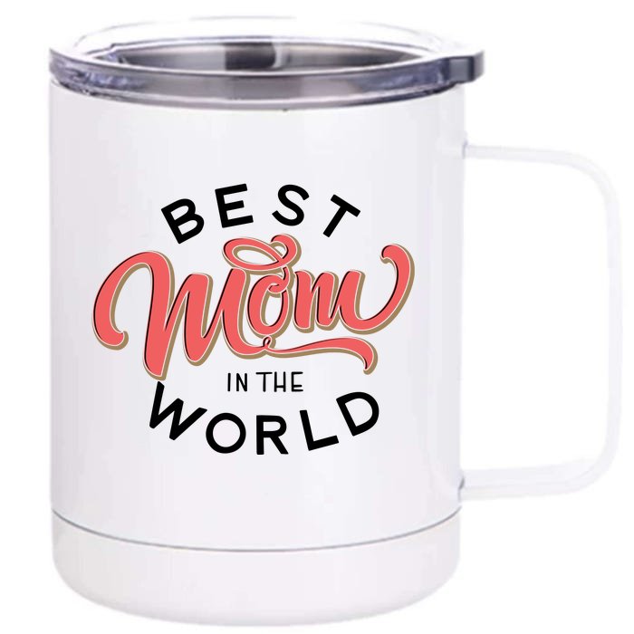 Best Mom In The World Cute Mother's Day Front & Back 12oz Stainless Steel Tumbler Cup