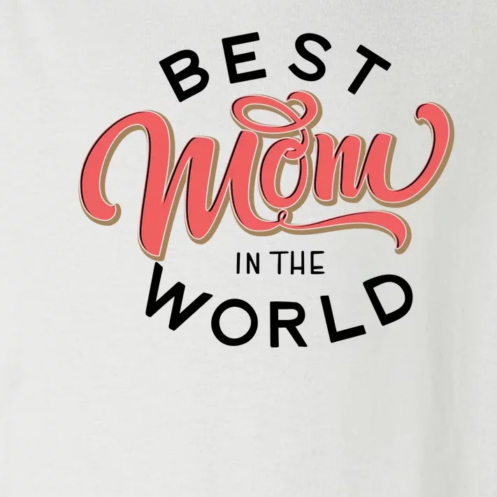 Best Mom In The World Cute Mother's Day Toddler Long Sleeve Shirt