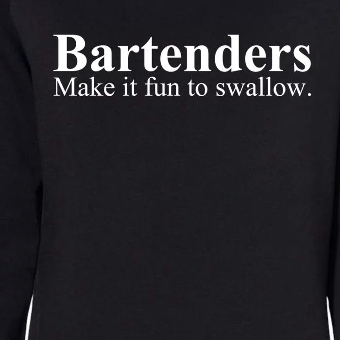 Bartenders Make It Fun To Swallow Gift Funny Bartending Cool Gift Womens California Wash Sweatshirt