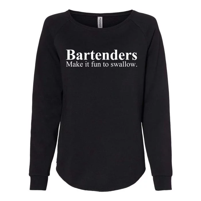 Bartenders Make It Fun To Swallow Gift Funny Bartending Cool Gift Womens California Wash Sweatshirt