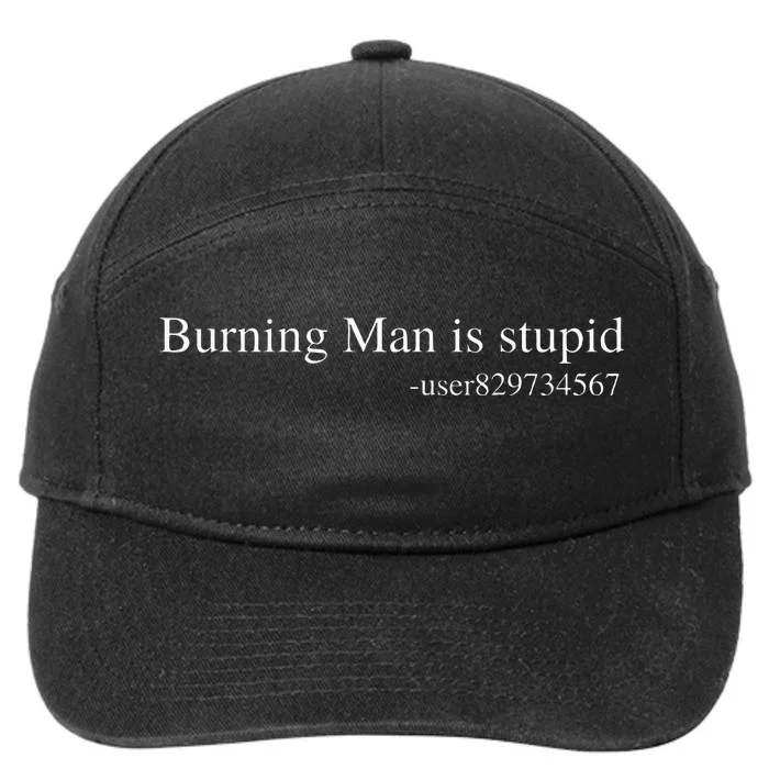 Burning Man Is Stupid Rave Edm Techno House Music Festival 7-Panel Snapback Hat