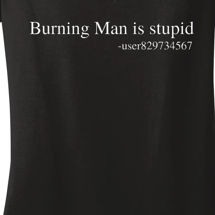 Burning Man Is Stupid Rave Edm Techno House Music Festival Women's V-Neck T-Shirt