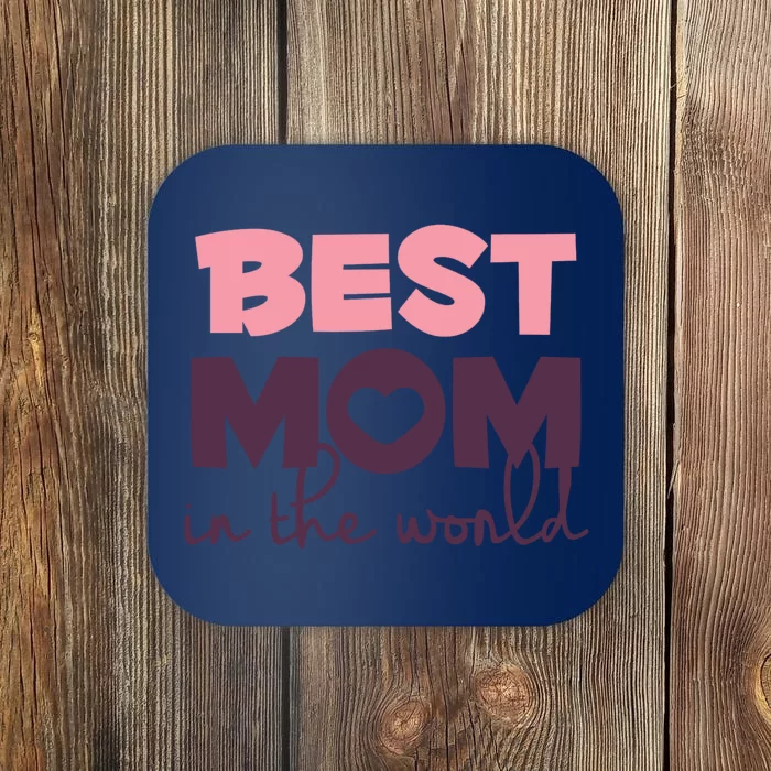 Best Mom In The World Gift Coaster