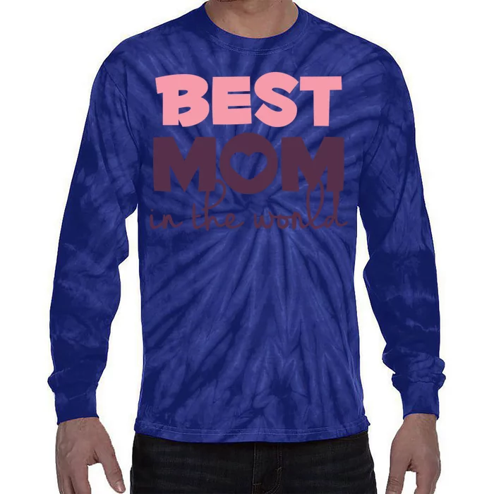 Best Mom In The World Gift Tie-Dye Long Sleeve Shirt