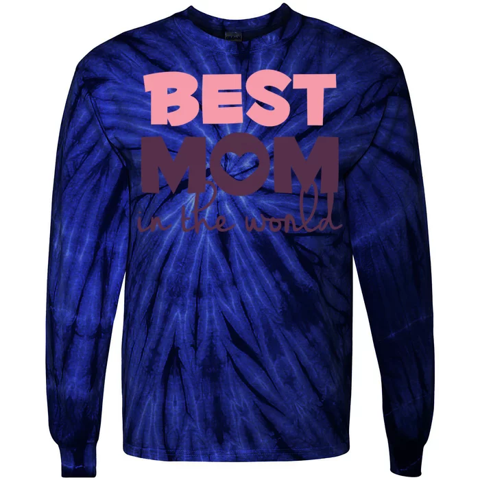 Best Mom In The World Gift Tie-Dye Long Sleeve Shirt