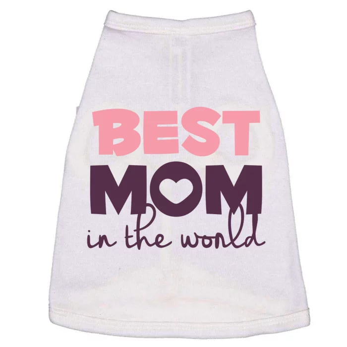 Best Mom In The World Gift Doggie Tank