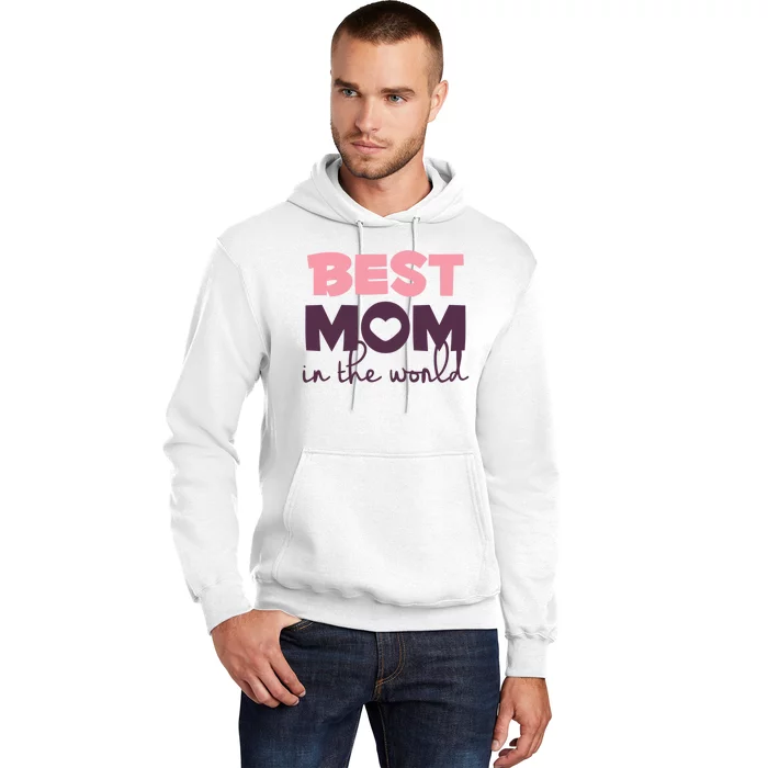 Best Mom In The World Gift Hoodie