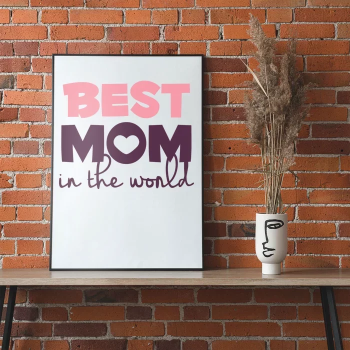 Best Mom In The World Gift Poster