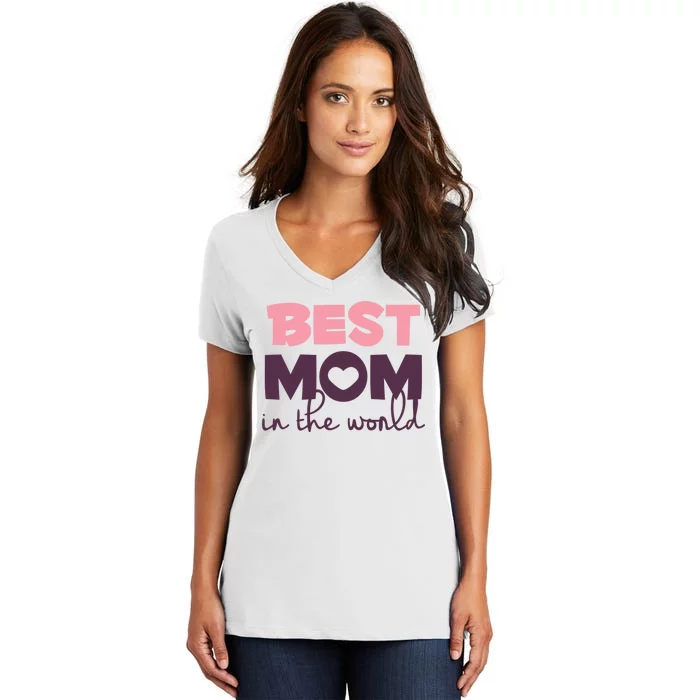 Best Mom In The World Gift Women's V-Neck T-Shirt