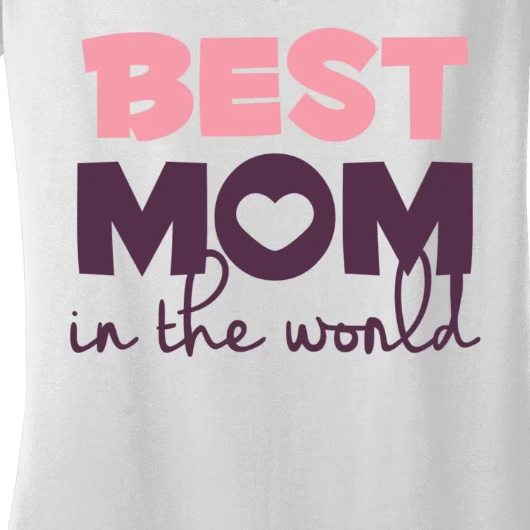 Best Mom In The World Gift Women's V-Neck T-Shirt