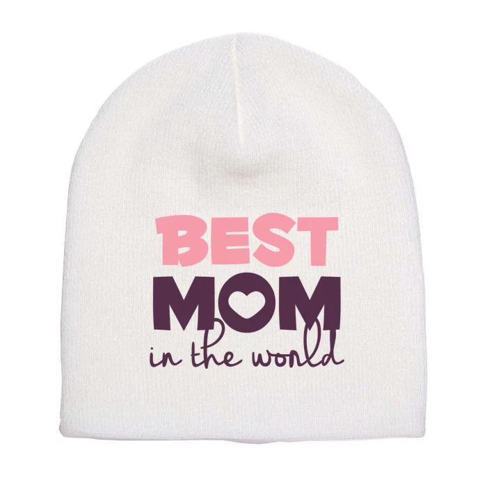 Best Mom In The World Gift Short Acrylic Beanie