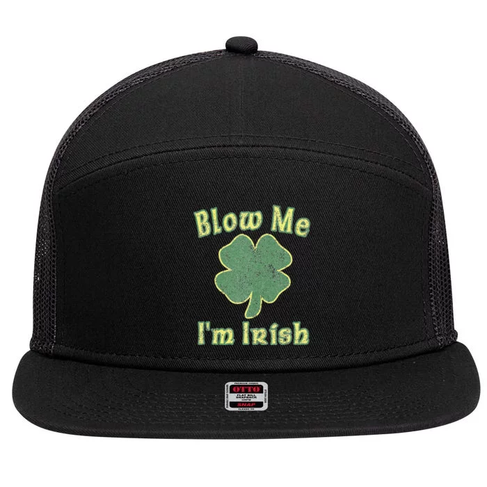 Blow Me I'm Irish 7 Panel Mesh Trucker Snapback Hat