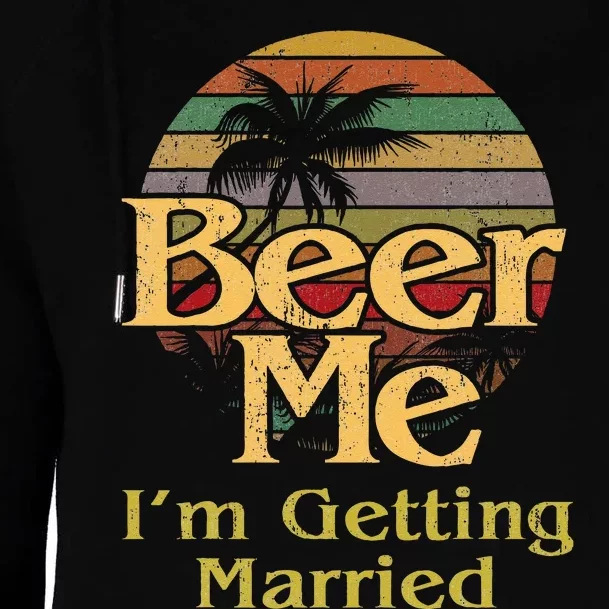 Beer Me Im Getting Married Bride Groom Bachelor Party Gift Womens Funnel Neck Pullover Hood