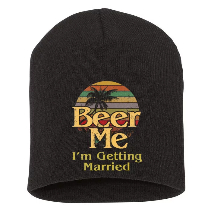 Beer Me Im Getting Married Bride Groom Bachelor Party Gift Short Acrylic Beanie