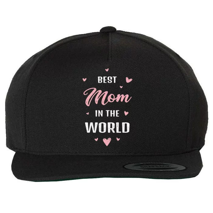 Best Mom In The World Best Mom Ever Mothers Day Design Wool Snapback Cap