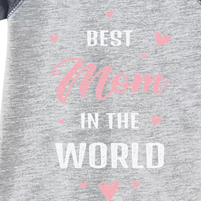 Best Mom In The World Best Mom Ever Mothers Day Design Infant Baby Jersey Bodysuit