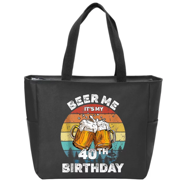 Beer Me Its My 40th Birthday 40 Years Old Wo Drinking Zip Tote Bag