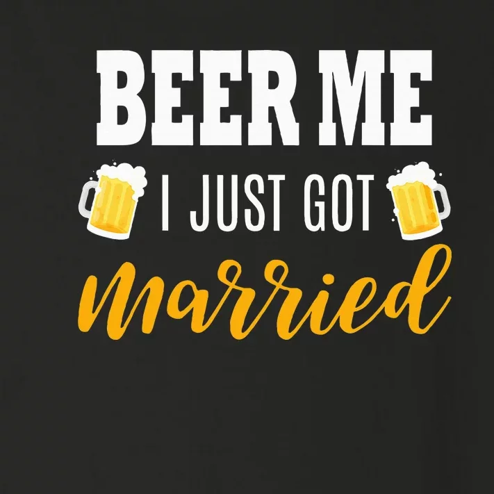 Beer Me I Just Got Married Wedding Gift Toddler Long Sleeve Shirt