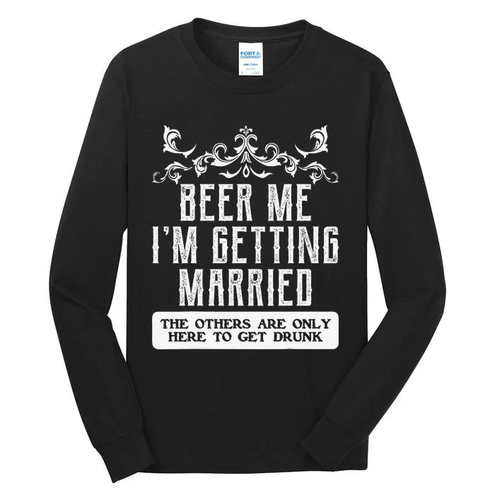 Beer Me Im Getting Married Bachelor Party Engagement Retro Tall Long Sleeve T-Shirt