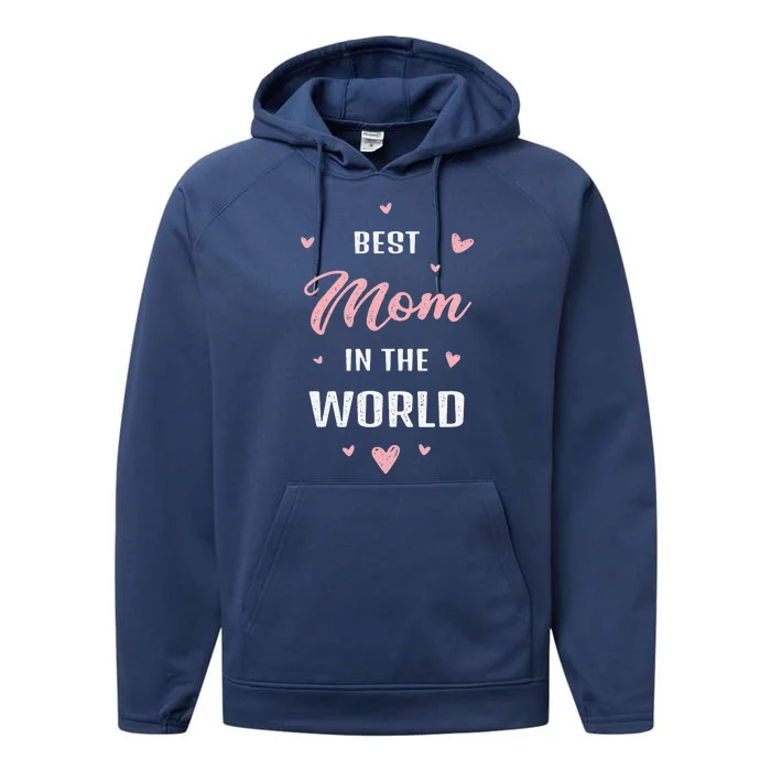 Best Mom In The World Best Mom Ever Mothers Day Design Performance Fleece Hoodie