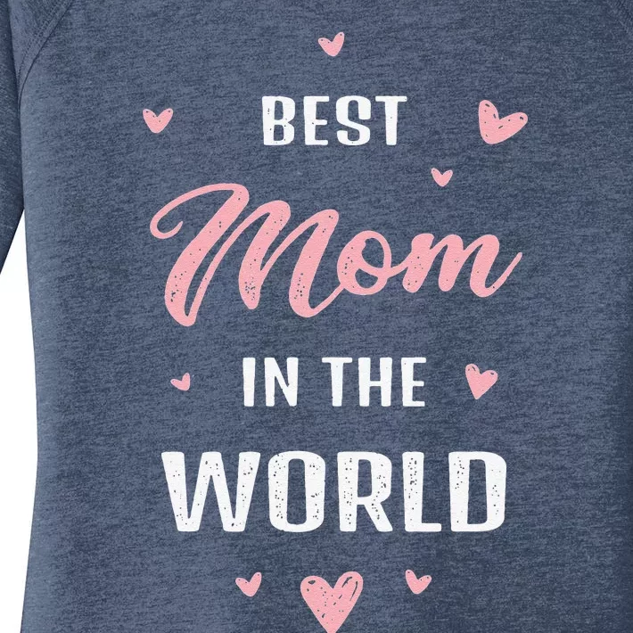 Best Mom In The World Best Mom Ever Mothers Day Design Women's Perfect Tri Tunic Long Sleeve Shirt