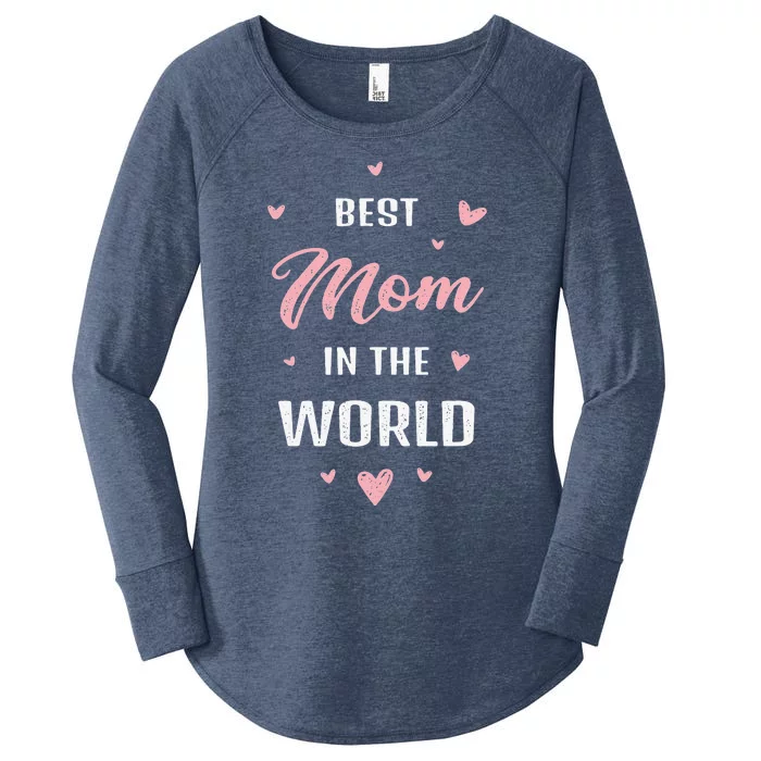 Best Mom In The World Best Mom Ever Mothers Day Design Women's Perfect Tri Tunic Long Sleeve Shirt