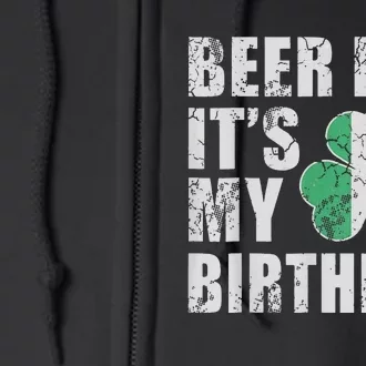 Beer Me It's My Birthday St Patricks Day Irish Full Zip Hoodie