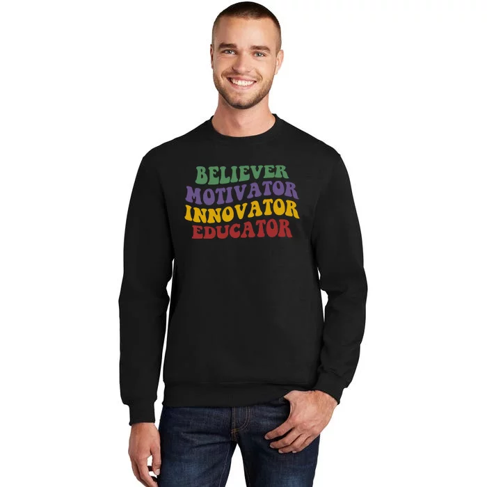 Believer Motivator Innovator Educator Sweatshirt