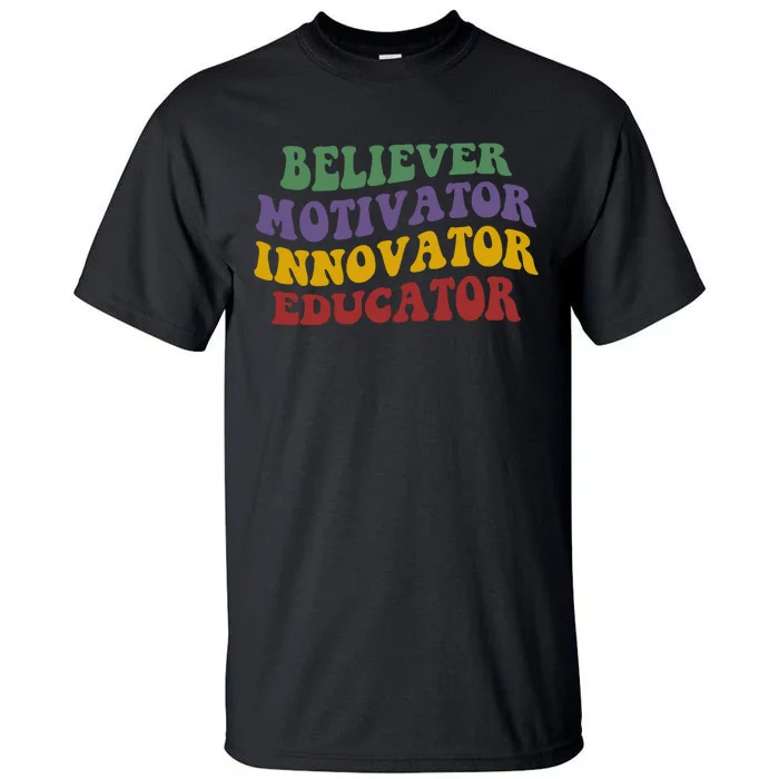 Believer Motivator Innovator Educator Tall T-Shirt