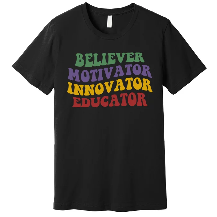 Believer Motivator Innovator Educator Premium T-Shirt