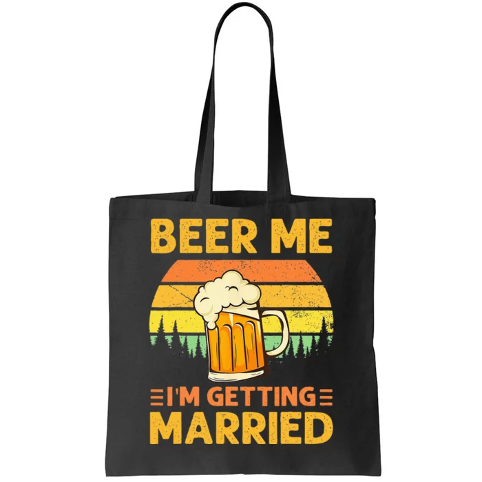 Beer Me Im Getting Married Men Funny Groom Bachelor Party Tote Bag