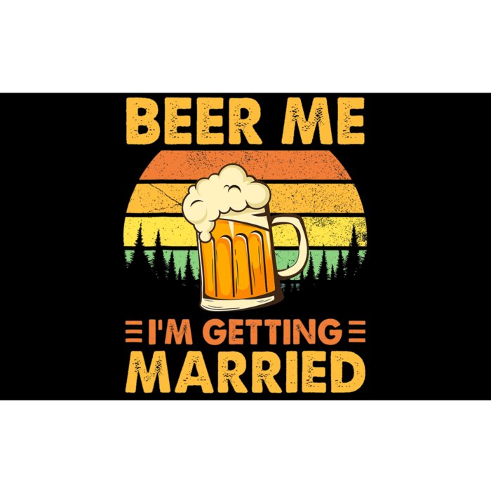 Beer Me I'm Getting Married Funny Groom Bachelor Party Bumper Sticker