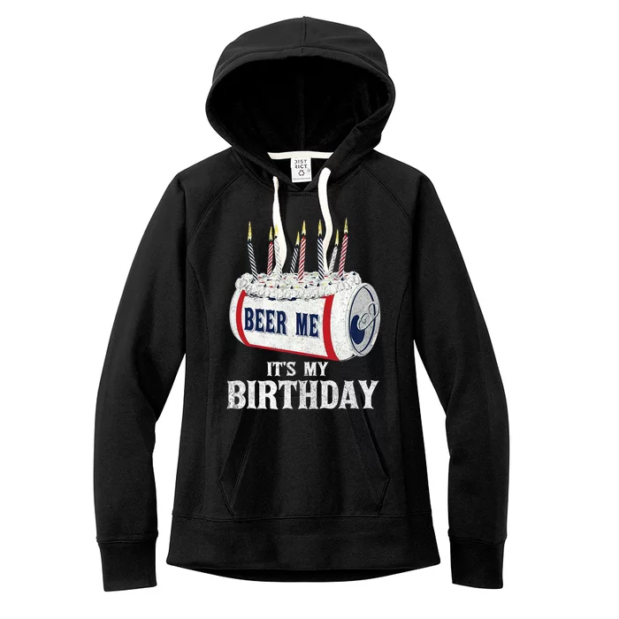 Beer Me Its My Birthday Funny Drinking Party Women's Fleece Hoodie