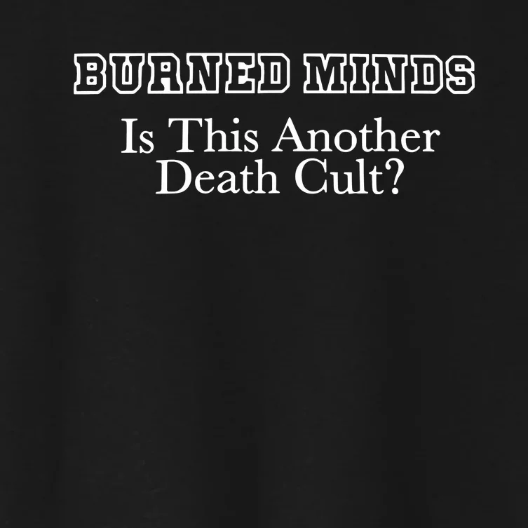 Burned Minds Is This Another Death Women's Crop Top Tee