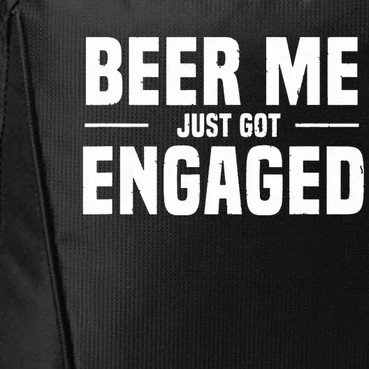 Beer Me I Just Got Engaged Funny Engagement Gift City Backpack