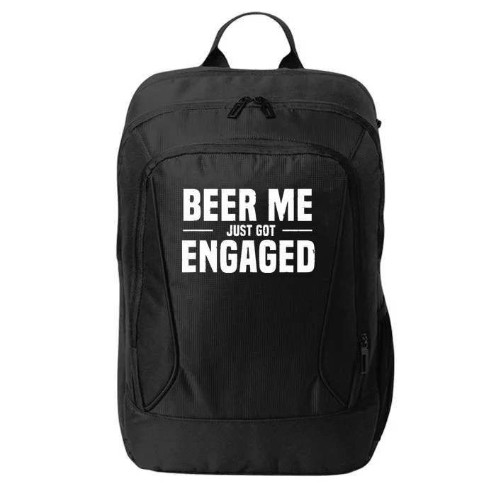 Beer Me I Just Got Engaged Funny Engagement Gift City Backpack