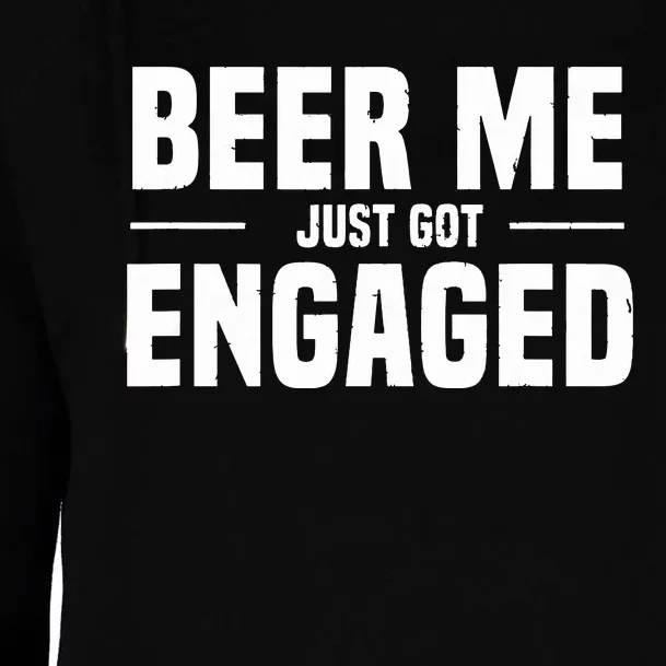 Beer Me I Just Got Engaged Funny Engagement Gift Womens Funnel Neck Pullover Hood