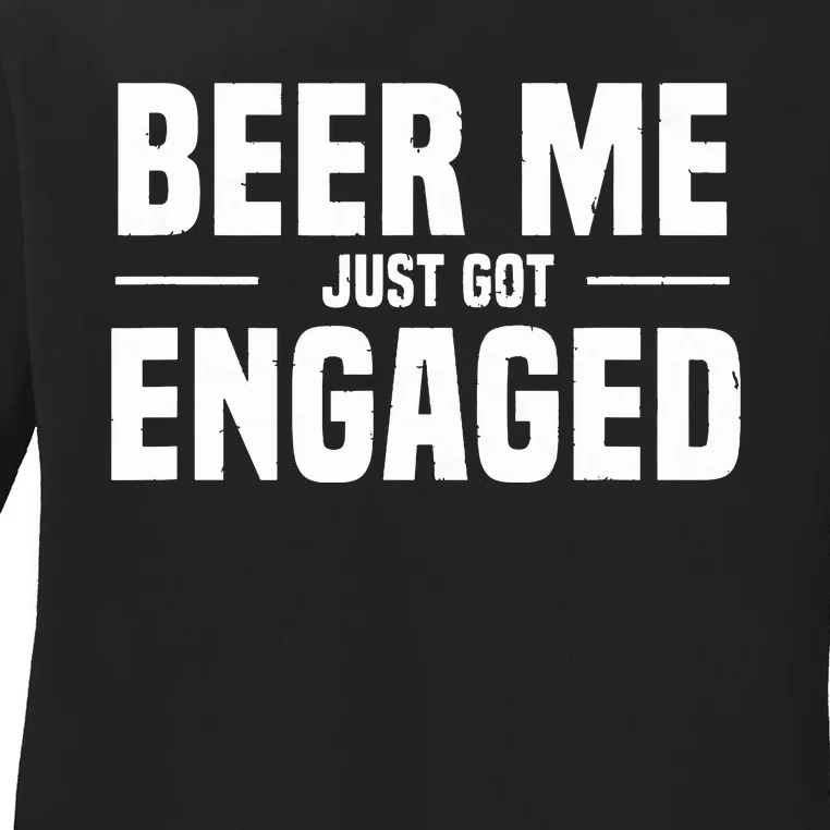 Beer Me I Just Got Engaged Funny Engagement Gift Ladies Long Sleeve Shirt