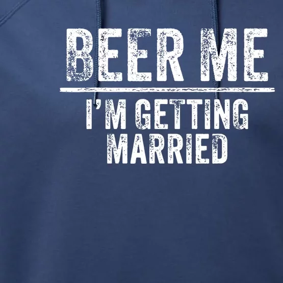 Beer Me Im Getting Married Groom Groomsmen Funny Bachelor Performance Fleece Hoodie