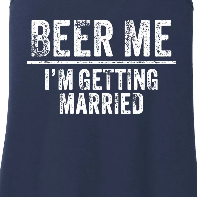 Beer Me Im Getting Married Groom Groomsmen Funny Bachelor Ladies Essential Tank