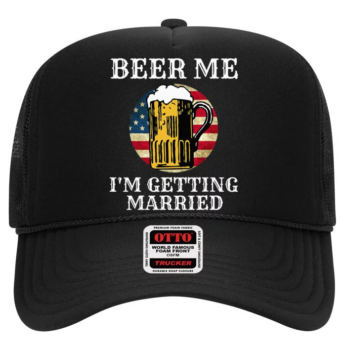 Beer Me I'm Getting Married Groom Grooms USA High Crown Mesh Trucker Hat