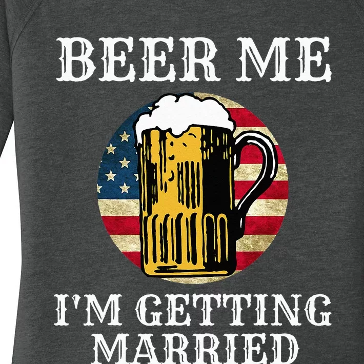 Beer Me I'm Getting Married Groom Grooms USA Women's Perfect Tri Tunic Long Sleeve Shirt