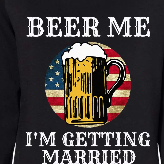 Beer Me I'm Getting Married Groom Grooms USA Womens California Wash Sweatshirt