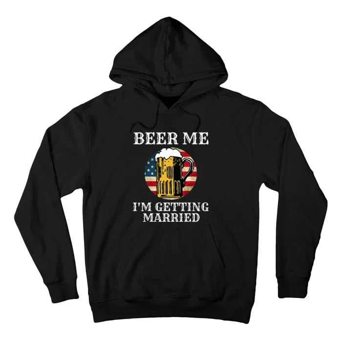 Beer Me I'm Getting Married Groom Grooms USA Tall Hoodie