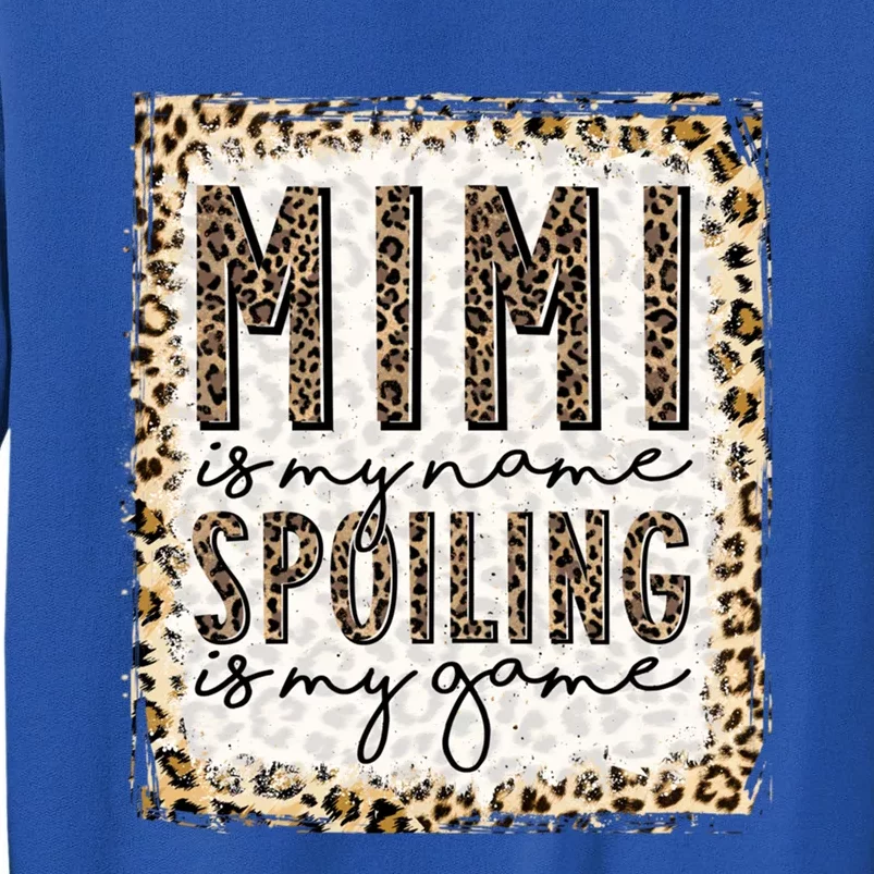 Bleached Mimi Is My Name Spoiling Is My Game Funny Mimi Life Gift Tall Sweatshirt