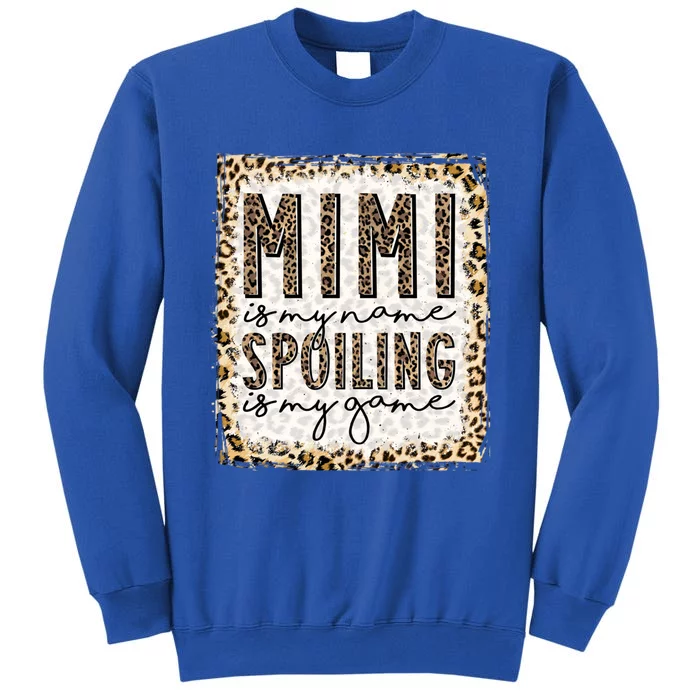 Bleached Mimi Is My Name Spoiling Is My Game Funny Mimi Life Gift Tall Sweatshirt