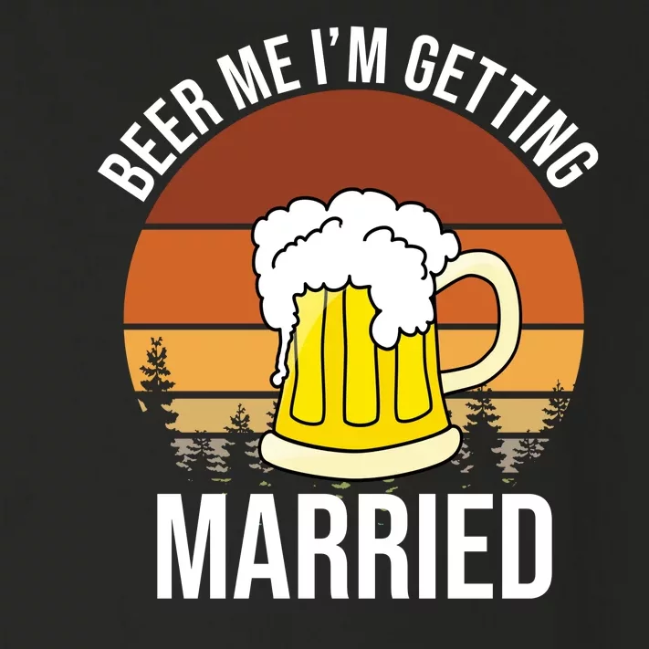 Beer Me I'm Getting Married Toddler Long Sleeve Shirt